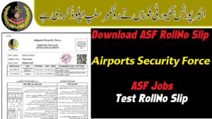 Download ASF Rollno Slip || ASF Jobs Test Roll No Slip 2021
