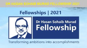 DR HASAN SOHAIB MURAD FELLOWSHIP 2021