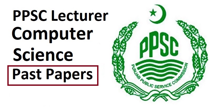 PPSC Lecturer Computer Science Past Paper